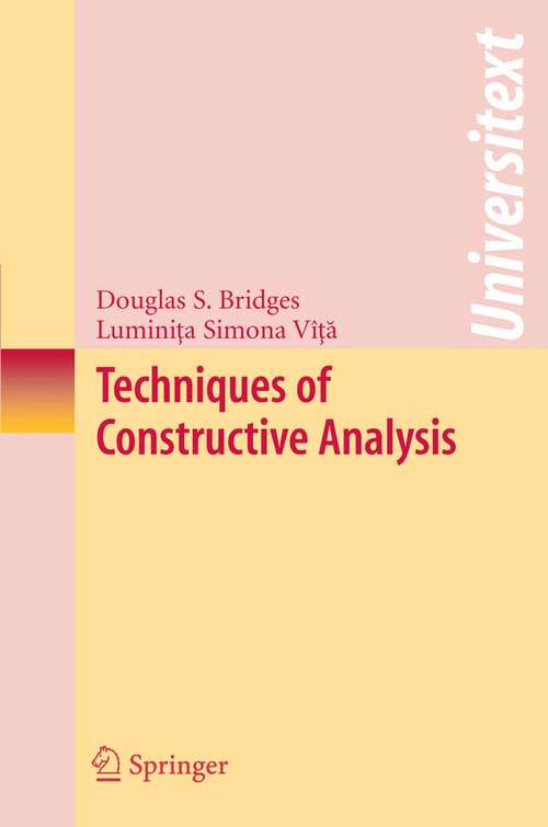 Book cover of Techniques of Constructive Analysis (2006) (Universitext)