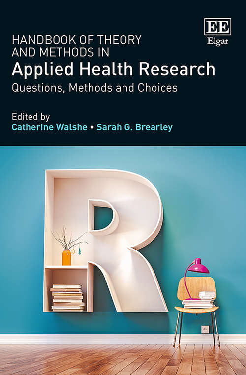 Book cover of Handbook of Theory and Methods in Applied Health Research: Questions, Methods and Choices