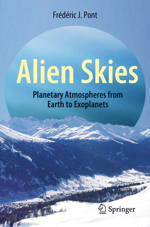 Book cover of Alien Skies: Planetary Atmospheres from Earth to Exoplanets (2014)