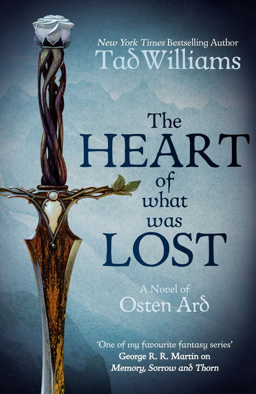 Book cover of The Heart of What Was Lost: A Novel of Osten Ard (Memory, Sorrow & Thorn #4.5)