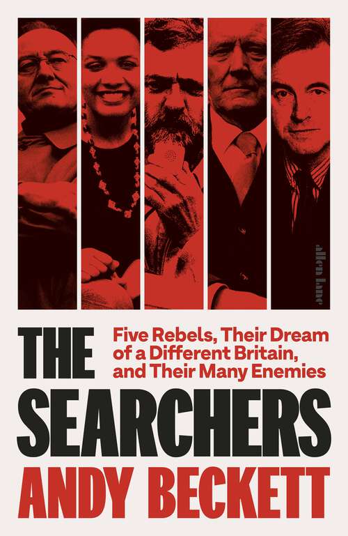 Book cover of The Searchers: Five Rebels, Their Dream of a Different Britain, and Their Many Enemies