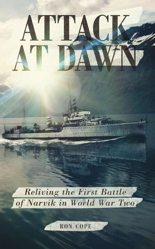 Book cover of Attack at Dawn: Reliving the Battle of Narvik in World War II