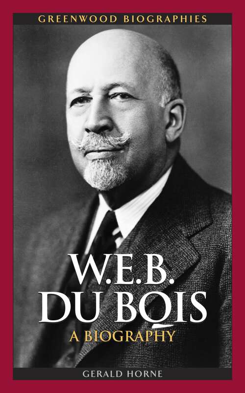 Book cover of W.E.B. Du Bois: A Biography (Greenwood Biographies)