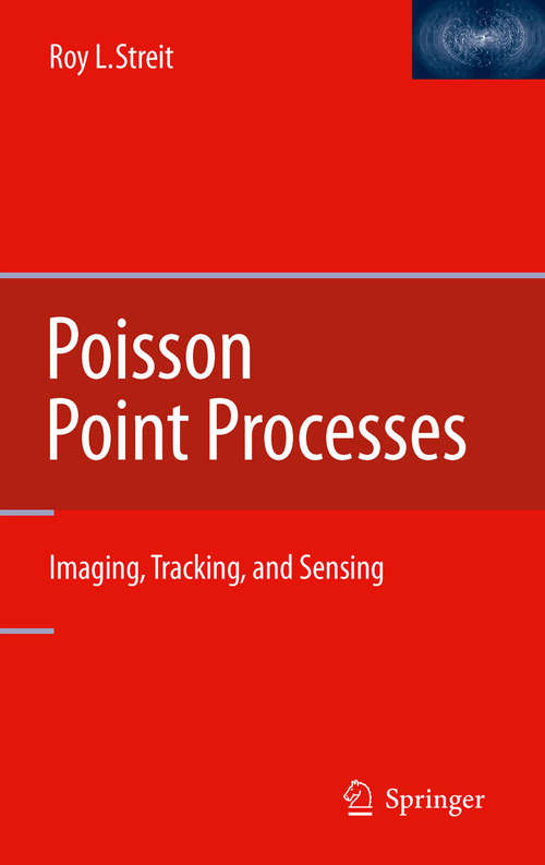Book cover of Poisson Point Processes: Imaging, Tracking, and Sensing (2010)