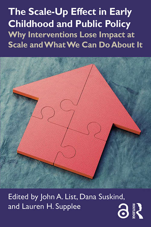 Book cover of The Scale-Up Effect in Early Childhood and Public Policy: Why Interventions Lose Impact at Scale and What We Can Do About It