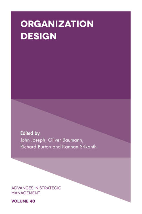 Book cover of Organization Design: The Evolving State-of-the-art (Advances in Strategic Management #40)