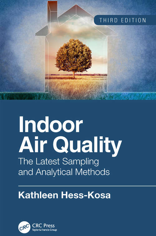 Book cover of Indoor Air Quality: The Latest Sampling and Analytical Methods, Third Edition (3)