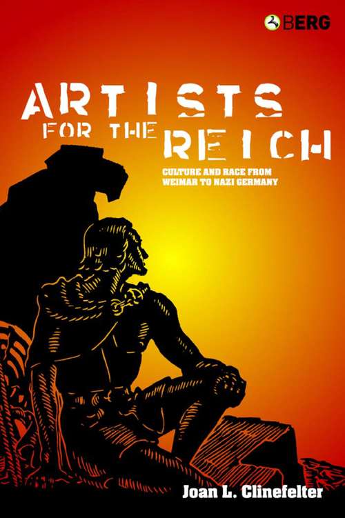 Book cover of Artists for the Reich: Culture and Race from Weimar to Nazi Germany