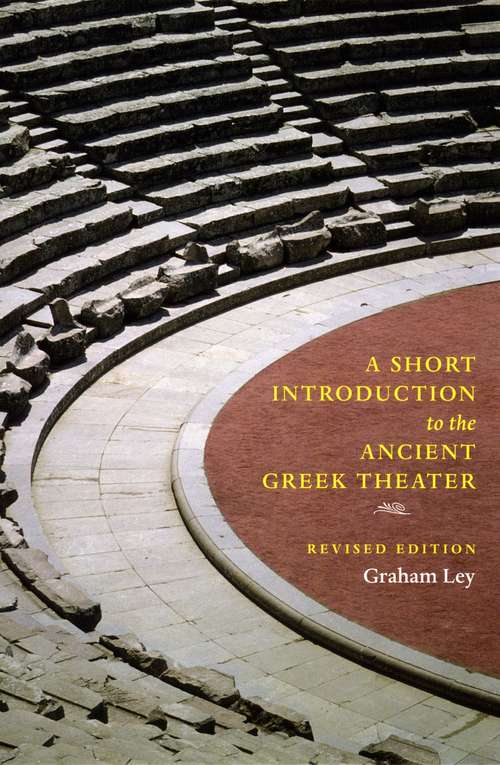 Book cover of A Short Introduction to the Ancient Greek Theater: Revised Edition