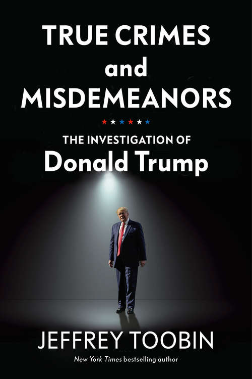 Book cover of True Crimes and Misdemeanors: The Investigation of Donald Trump