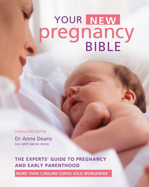 Book cover of Your New Pregnancy Bible: The Experts' Guide to Pregnancy and Early Parenthood