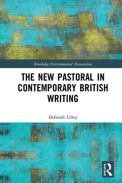 Book cover of The New Pastoral in Contemporary British Writing (Routledge Environmental Humanities)