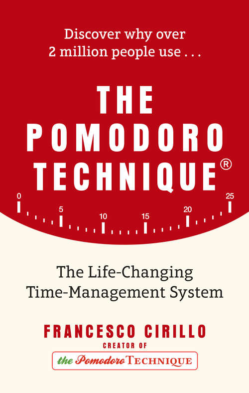 Book cover of The Pomodoro Technique: The Life-Changing Time-Management System