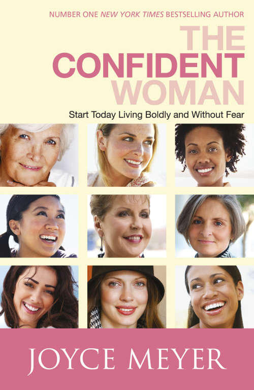 Book cover of The Confident Woman: Start Living Boldly and Without Fear