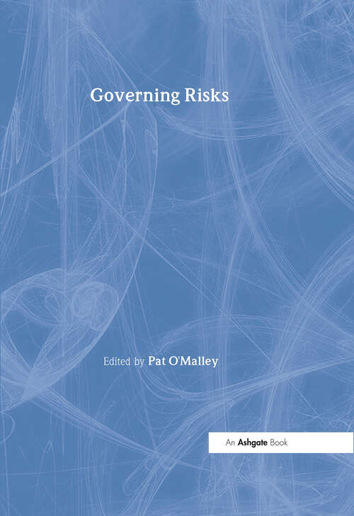 Book cover of Governing Risks (The International Library of Essays in Law and Society)