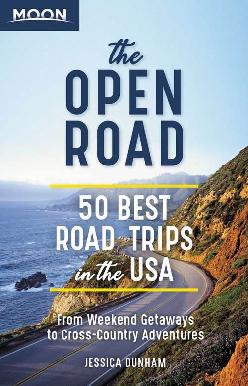 Book cover of The Open Road: 50 Best Road Trips in the USA (Travel Guide)