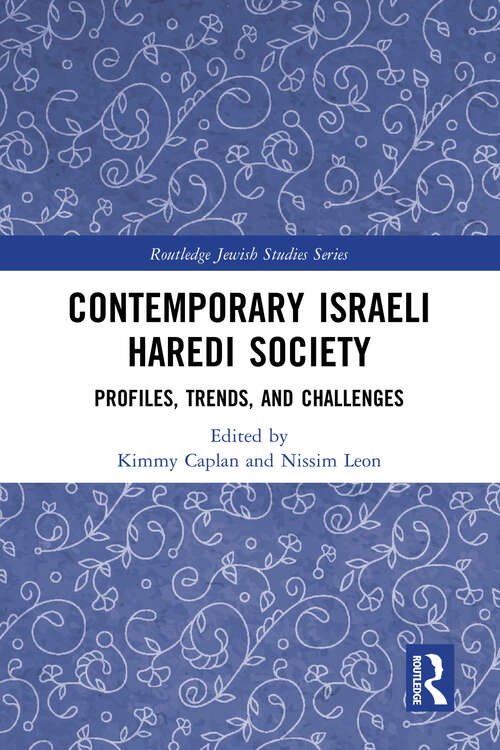 Book cover of Contemporary Israeli Haredi Society: Profiles, Trends, and Challenges (Routledge Jewish Studies Series)