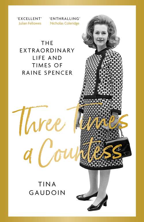 Book cover of Three Times a Countess: The Extraordinary Life and Times of Raine Spencer