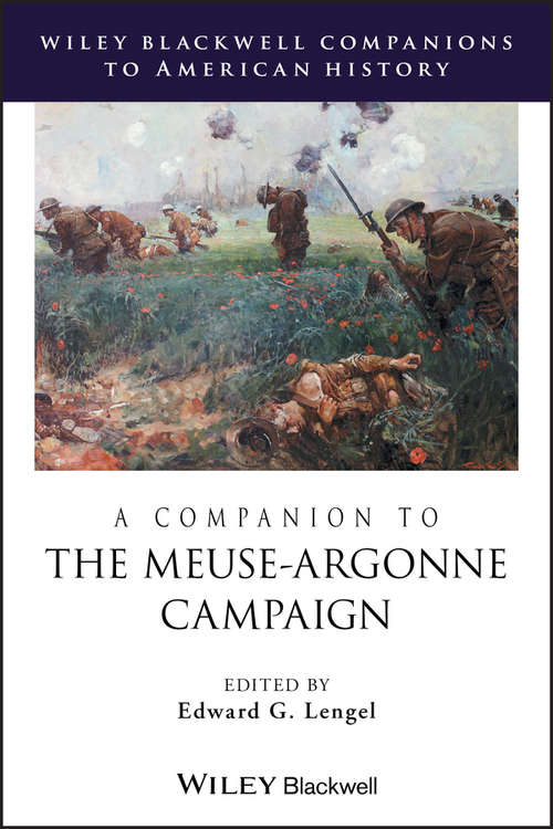 Book cover of A Companion to the Meuse-Argonne Campaign (Wiley Blackwell Companions to American History)