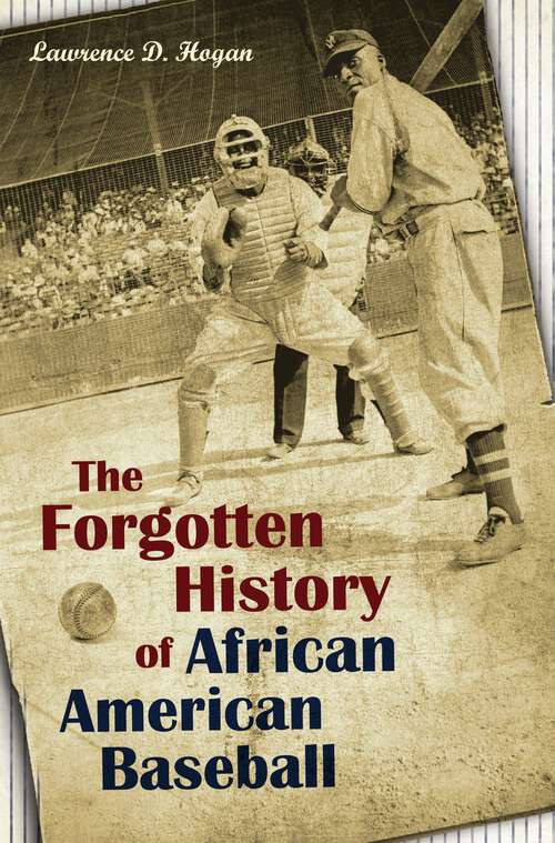 Book cover of The Forgotten History of African American Baseball