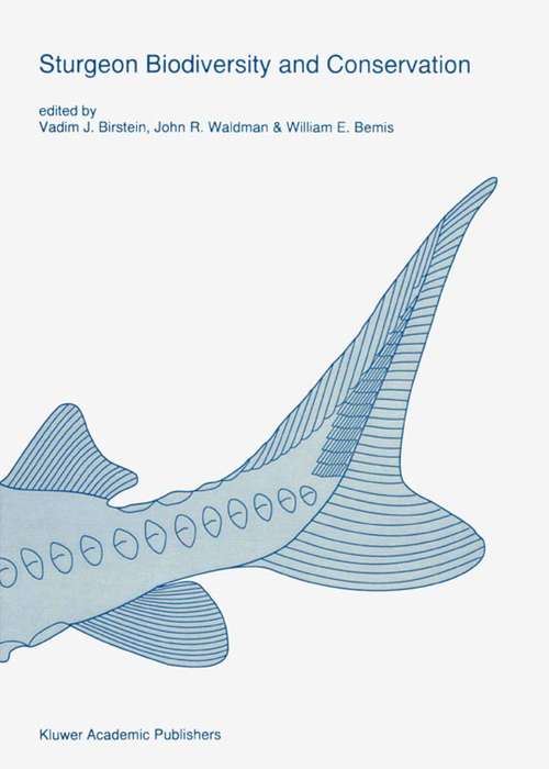 Book cover of Sturgeon biodiversity and conservation (Reprinted from ENVIRONMENTAL BIOLOGY OF FISHES, 48, 1997) (Developments in Environmental Biology of Fishes #17)