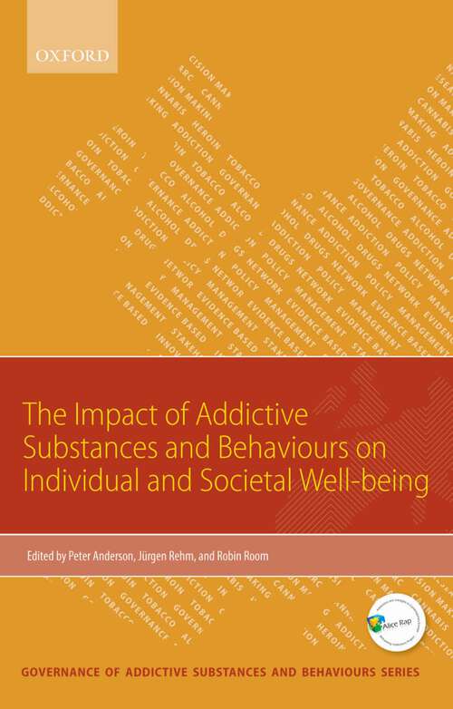 Book cover of Impact of Addictive Substances and Behaviours on Individual and Societal Well-being (Governance Of Addictive Substances & Behaviours)