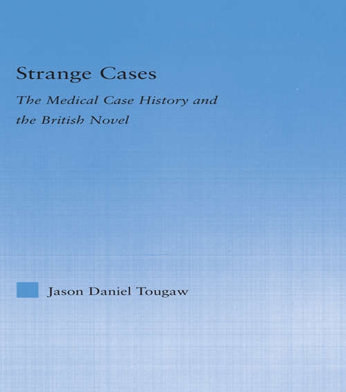 Book cover of Strange Cases: The Medical Case History and the British Novel (Literary Criticism and Cultural Theory)
