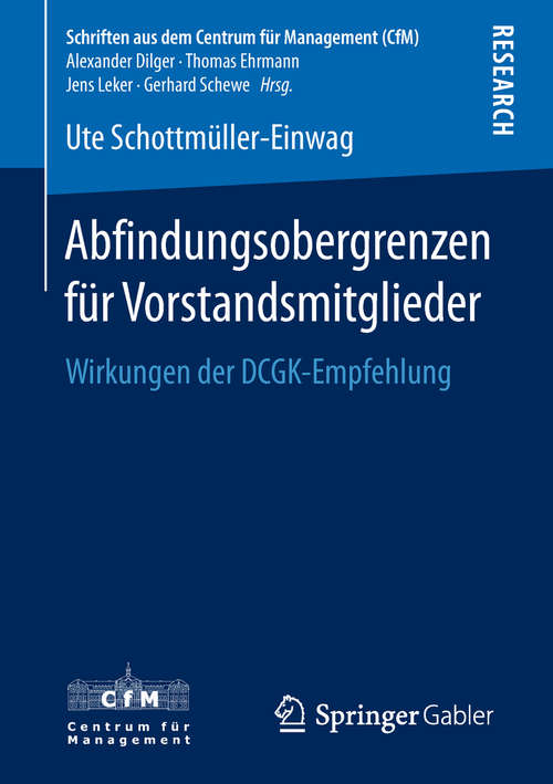 Book cover of Abfindungsobergrenzen für Vorstandsmitglieder: Wirkungen der DCGK-Empfehlung (Schriften aus dem Centrum für Management (CfM))