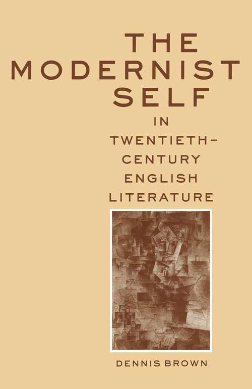 Book cover of The Modernist Self in Twentieth-Century English Literature: A Study in Self-Fragmentation (1st ed. 1989)