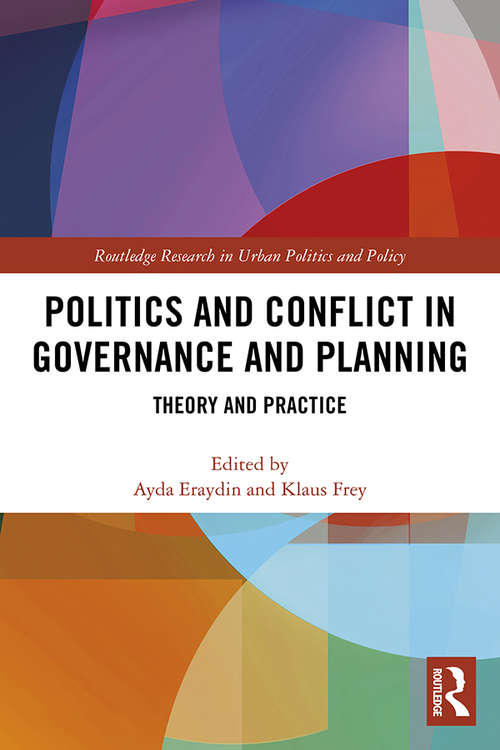 Book cover of Politics and Conflict in Governance and Planning: Theory and Practice (Routledge Research in Urban Politics and Policy)