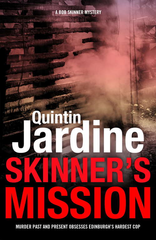 Book cover of Skinner's Mission: The past and present collide in this gritty crime novel (Bob Skinner)