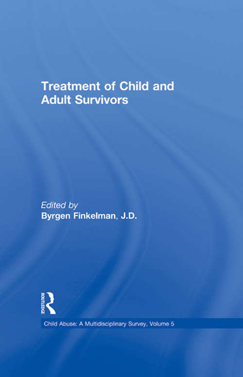 Book cover of Treatment of Child and Adult Survivors (Child Abuse: A Multidisciplinary Survey #5)