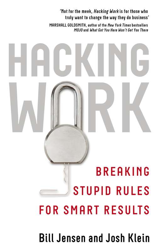 Book cover of Hacking Work: Breaking Stupid Rules for Smart Results
