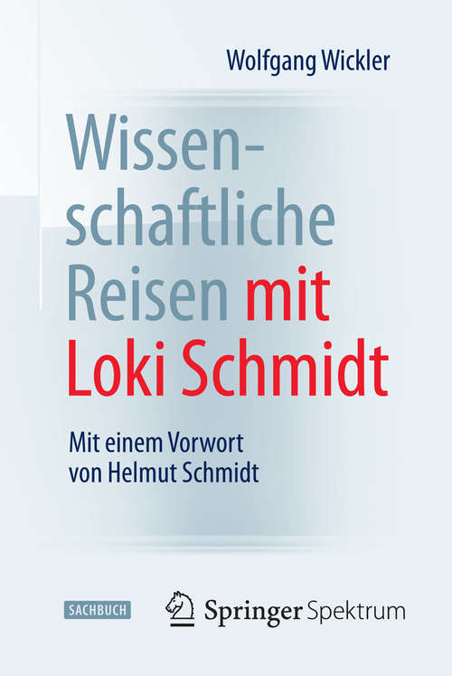 Book cover of Wissenschaftliche Reisen mit Loki Schmidt: Mit einem Vorwort von Helmut Schmidt (2014)