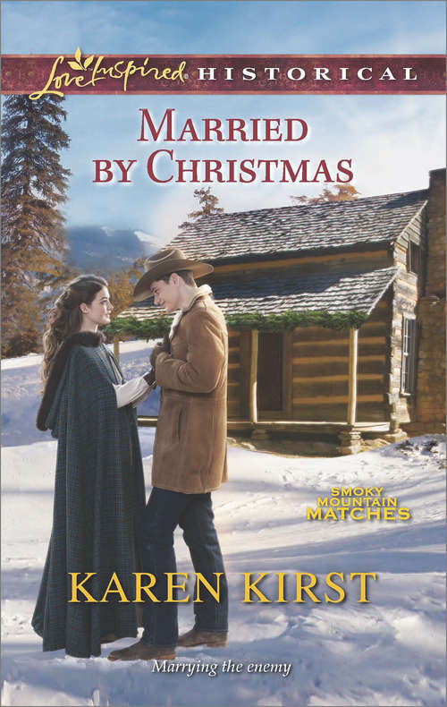 Book cover of Married by Christmas: Big Sky Cowboy Married By Christmas Suitor By Design The Nanny Arrangement (ePub First edition) (Smoky Mountain Matches #5)