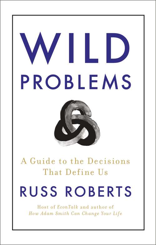 Book cover of Wild Problems: A Guide to the Decisions That Define Us