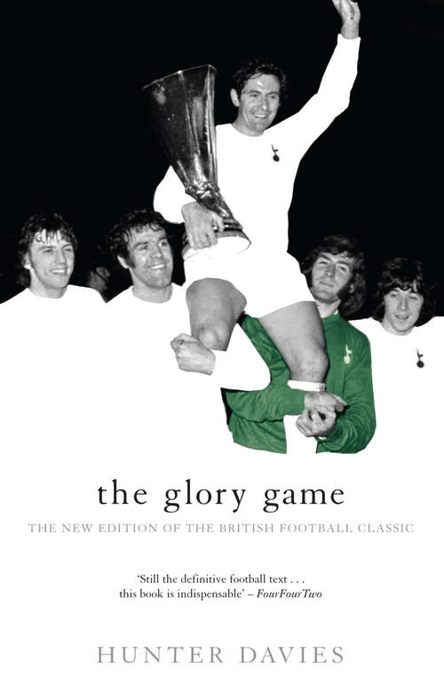 Book cover of The Glory Game: A Year In The Life Of Tottenham Hotspur (Mainstream Sport Ser. (PDF))