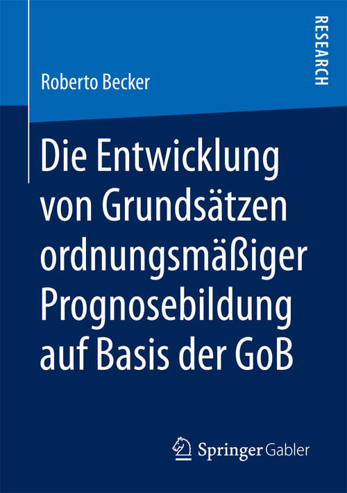 Book cover of Die Entwicklung von Grundsätzen ordnungsmäßiger Prognosebildung auf Basis der GoB