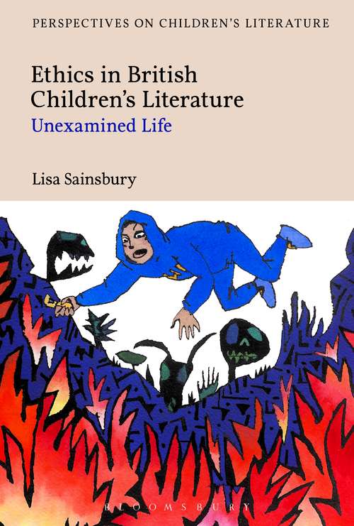 Book cover of Ethics in British Children's Literature: Unexamined Life (Bloomsbury Perspectives on Children's Literature)