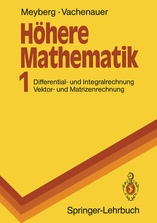 Book cover of Höhere Mathematik 1: Differential- und Integralrechnung Vektor- und Matrizenrechnung (1990) (Springer-Lehrbuch)