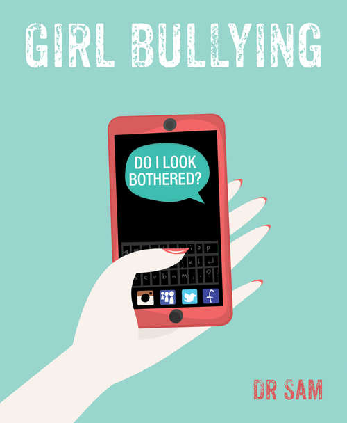 Book cover of Girl Bullying: Do I Look Bothered?