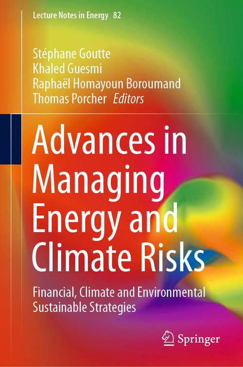 Book cover of Advances in Managing Energy and Climate Risks: Financial, Climate and Environmental Sustainable Strategies (1st ed. 2021) (Lecture Notes in Energy #82)