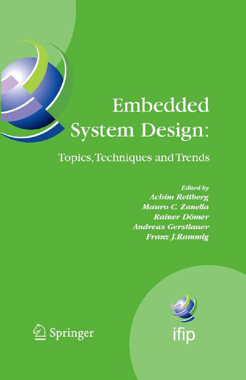 Book cover of Embedded System Design: IFIP TC10 Working Conference: International Embedded Systems Symposium (IESS), May 30 - June 1, 2007, Irvine (CA), USA (2007) (IFIP Advances in Information and Communication Technology #231)