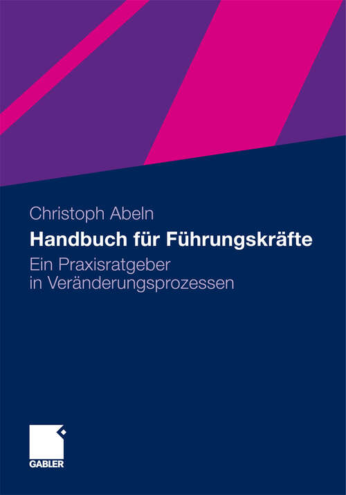 Book cover of Handbuch für Führungskräfte: Ein Praxisratgeber in Veränderungsprozessen (2011)