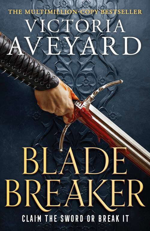 Book cover of Blade Breaker: The second YA fantasy adventure in the Sunday Times bestselling Realm Breaker series from the author of Red Queen (Realm Breaker)