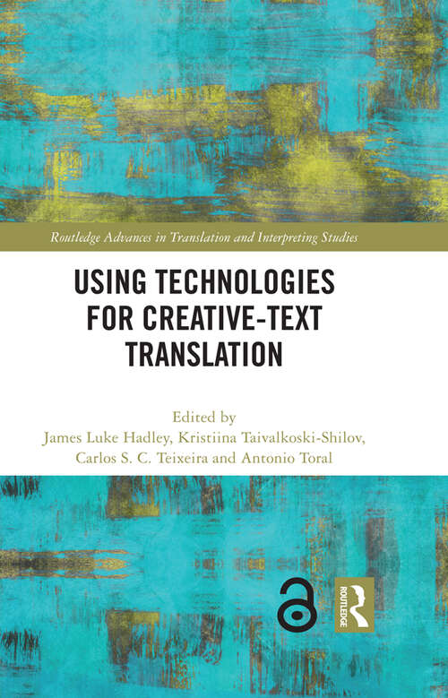 Book cover of Using Technologies for Creative-Text Translation (Routledge Advances in Translation and Interpreting Studies)