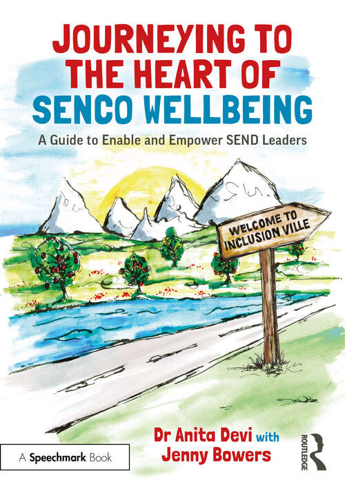 Book cover of Journeying to the Heart of SENCO Wellbeing: A Guide to Enable and Empower SEND Leaders
