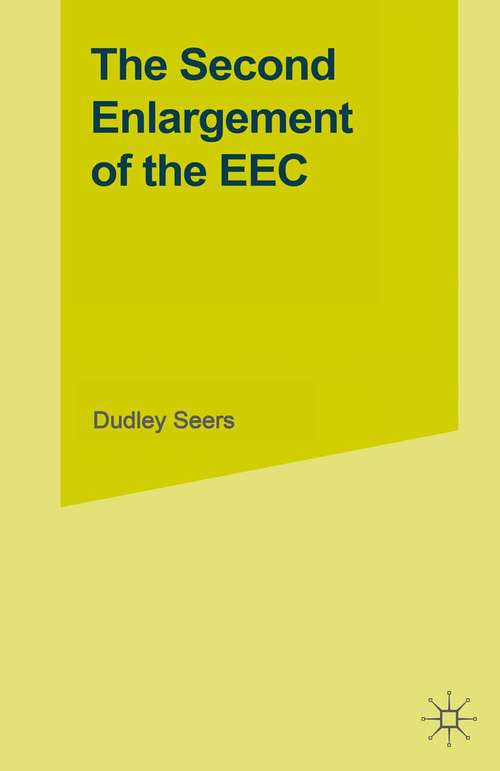 Book cover of The Second Enlargement of the EEC: The Integration of Unequal Partners (1st ed. 1982) (Studies in the Integration of Western Europe)