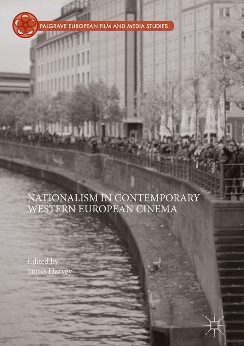 Book cover of Nationalism in Contemporary Western European Cinema (Palgrave European Film and Media Studies)