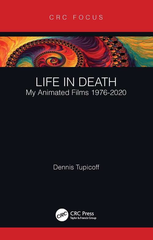 Book cover of Life in Death: My Animated Films 1976-2020